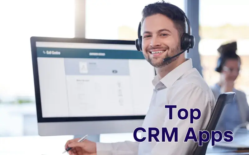 Top Customer Relationship Management CRM Apps